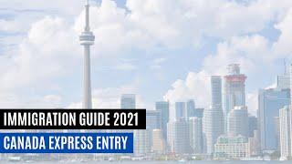 Latest Canada Express Entry 2021 Guide , IRCC UPDATES