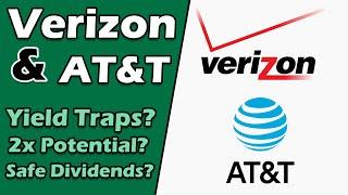 What to Do About AT&T(T) and Verizon(VZ).    Yield Traps? 2x+ Potential?  Are the Dividends Safe?