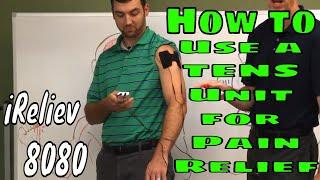 How to Use a TENS for Pain Relief- iReliev 8080