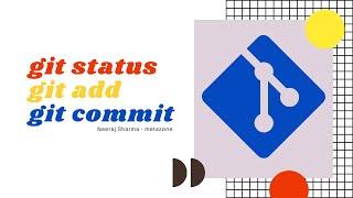 Git status - Git add - Git commit commands | Neeraj Sharma