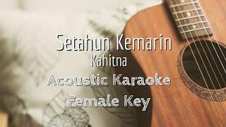 Setahun Kemarin - Kahitna - Acoustic Karaoke (Female Key)