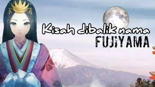 Kisah dibalik nama gunung FUJIYAMA Jepang || Princess Kaguya || Anime Jepang