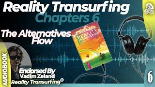 Reality Transurfing Chapter 6 "The Alternatives Flow"  by Vadim Zeland