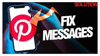 How to Fix Pinterest Messages Not Showing - Quick Solutions