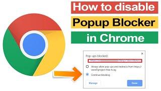 How to disable Popup Blocker in Google Chrome browser?