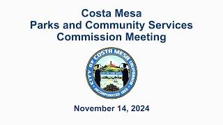 Costa Mesa Parks and Community Services Commission Meeting November 14, 2024