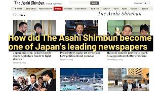 How did The Asahi Shimbun become one of Japan's leading newspapers? || The Asahi Shimbun Story