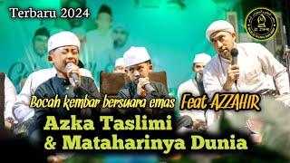 Terbaru AZZAHIR ft Bocah kembar - Azka Taslimi & Mataharinya Dunia || Azzahir Terbaru 2024