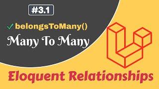 #3.1: Many To Many relationship | belongsToMany() | Laravel Eloquent Relationships
