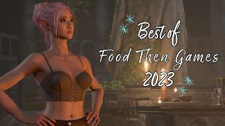 Best of Food Then Games 2023 | FTG Twitch Highlights