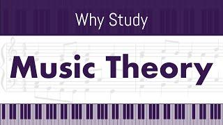 Why study Music Theory?