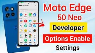 how to enable developer options in moto edge 50 neo !! moto edge 50 neo developer options settings