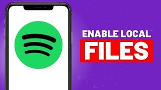 How to Enable Local Files on Spotify (iOS & Android)