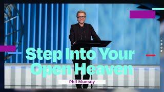 Step Into Your Open Heaven | Phil Munsey