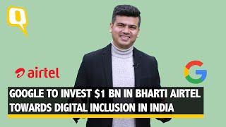 Partner | Google to Invest $1 bn in Bharti Airtel Towards Digital Inclusion in India | The Quint