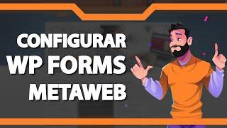 Como configurar o WPForms do WordPress na Metaweb (Rápido e Fácil) 2022