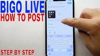   How To Post On Bigo Live 