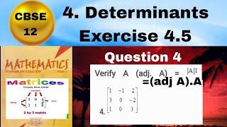 CBSE Class 12 EX 4.5 Q 4: Verify A(adj A) = adj A (A) = |A|I. [1 -1 2; 3 0 -2; 1 0 3]