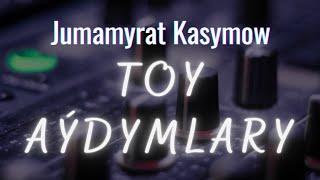 Jumamyrat Kasymow 2021 Toy Aydymlary