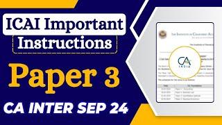 ICAI Important Instructions | CA Inter Sep 24 Paper 3 | Special Instructions For CA Paper 3 by ICAI