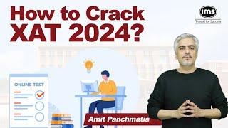 How to Crack XAT 2024? Expert Strategy for XAT 2024 Preparation | Amit Panchmatia sir