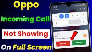 Oppo Incoming Call Not Showing On Full Screen Problem Solve | Oppo Me Incoming Call Nahi Dikha Raha?