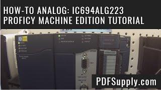 How-To Analog: IC694ALG223  -GE IP Proficy Machine Edition Tutorial