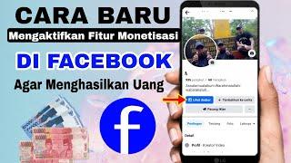 TERBARU  Cara Mengaktifkan Fitur Monetisasi di Facebook Agar Menghasilkan Uang