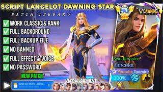 NEW!! Script Skin Lancelot Hero Dawning Star No Password | Full Effect Sound - Patch Terbaru