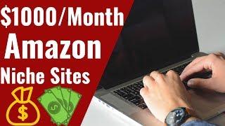 How To Make $1000/Month From Amazon Niche Site