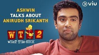 Ashwin Talks About Anirudh Srikanth | Vikram Sathaye | What The Duck Season 2 | Viu India