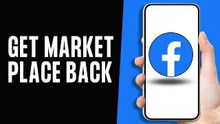 How to Get Facebook Marketplace Back on iPhone/Android