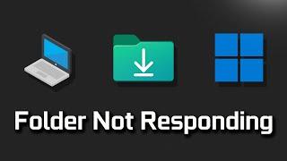Downloads Folder Not Responding In Windows 11 FIX - [2024]