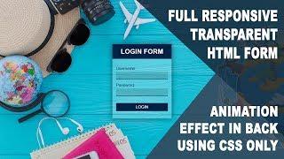 Transparent Form - Full Responsive and Animated HTML Form using CSS