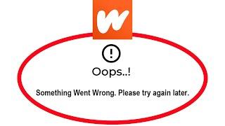 How To Fix Wattpad Apps Oops Something Went Wrong Please Try Again Later Error