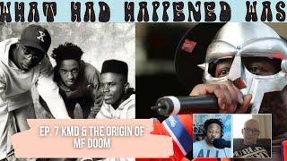 7. KMD & the origin of MF DOOM | FULL EPISODE | What Had Happened Was (Open Mike Eagle Podcast)