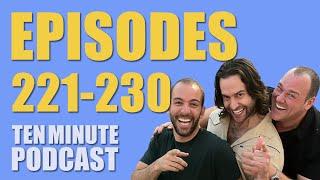 Episodes 221-230 - Ten Minute Podcast | Chris D'Elia, Bryan Callen and Will Sasso