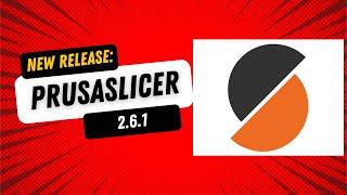 PrusaSlicer 2.6.1: Download Now and See the Difference