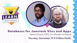 Databases for Jamstack Sites and Apps (with Tanmai Gopal) — Learn With Jason