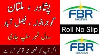 Information about the FBR written test Roll Number Slip for Multan , Peshawar, Gujranwala issued2021