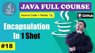 Lecture 18 - How to achieve Encapsulation | Beginner to Advance l Java Course [2024] CodeMyth