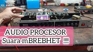 Memperbaiki AUDIO PROCESOR SUARA BREBEET !!!!