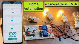 Arduino IoT Cloud Based Home Automation & Appliances Control Project using ESP32