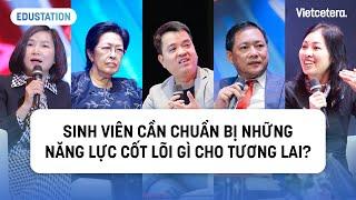 Giáo dục Đại học VN có chuẩn bị cho sinh viên những năng lực cốt lõi cho tương lai? | EduStation