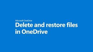 Getting started with OneDrive - Delete and restore files in OneDrive