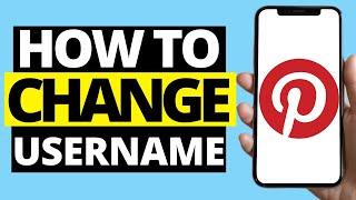 How To Change Username On Pinterest Mobile App (iPhone / Android)