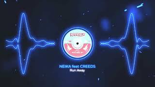 Neika feat Creeds - Run Away