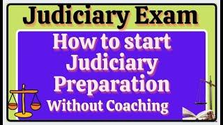 HOW TO START JUDICIARY PREPARATION WITHOUT COACHING .