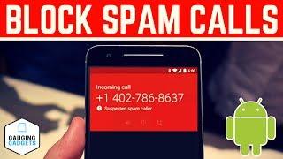 How to Block Spam Calls On Android - Android Block and Report Spam