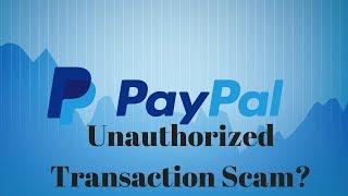 Paypal Unauthorized Transaction Scam/Abuse